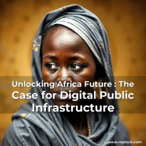 Read more about the article Unlocking Africa Future : The Case for Digital Public Infrastructure