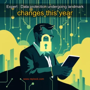 Read more about the article Expert : Data protection undergoing landmark changes this year